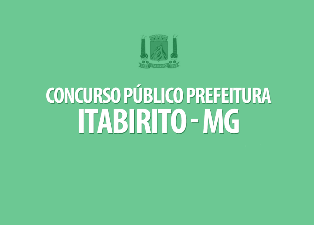 Prefeitura De Itabirito Mg Lan A Novo Concurso P Blico Vagas