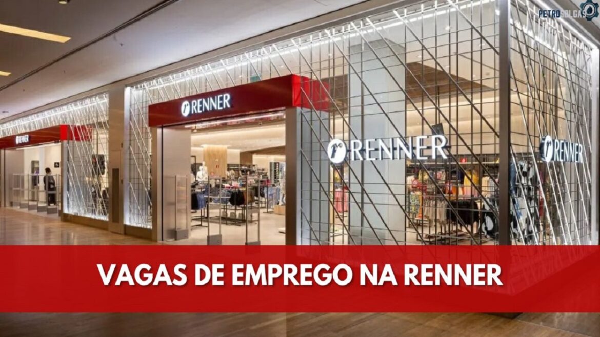 Quer trabalhar nas Lojas Renner São mais de 620 vagas disponíveis