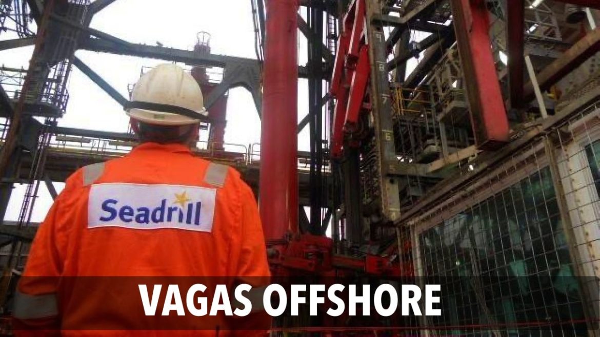 Multinacional Seadrill está com mais de 1.000 vagas de emprego offshore para brasileiros que queiram trabalhar no exterior