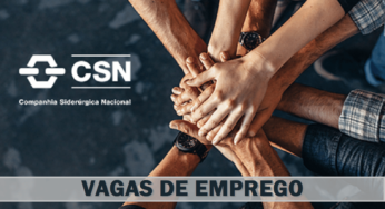 Está desempregado? A Companhia Siderúrgica Nacional (CSN) abriu 300 novas vagas de emprego para trabalhar em Usina no Rio de Janeiro