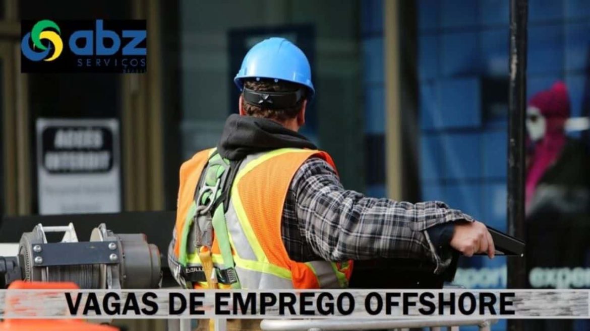 ABZ Serviços está recrutando mais de 70 funcionários para preencher vagas offshore