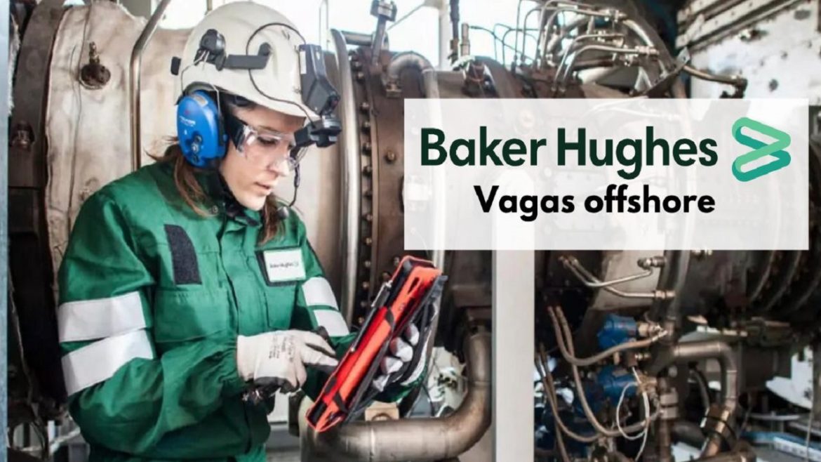 Baker Hughes abre processo seletivo para preencher novas vagas offshore no RJ