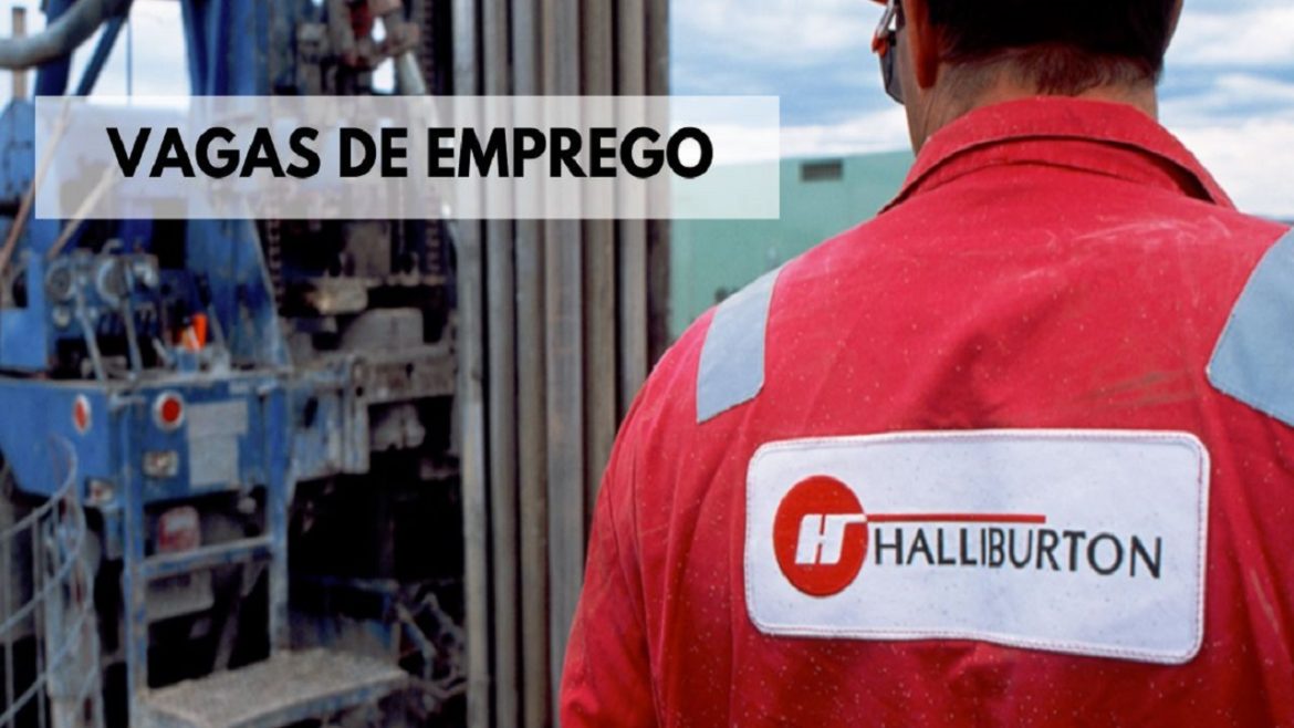 Halliburton anuncia vagas no Rio de para aneiro diferentes níveis de formação