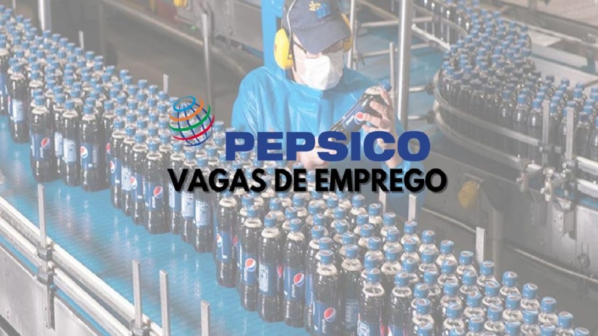 Pepsico Abre Mais De 100 Vagas De Emprego E Está Em Busca Dos Seguintes Profissionais Auxiliar 5563