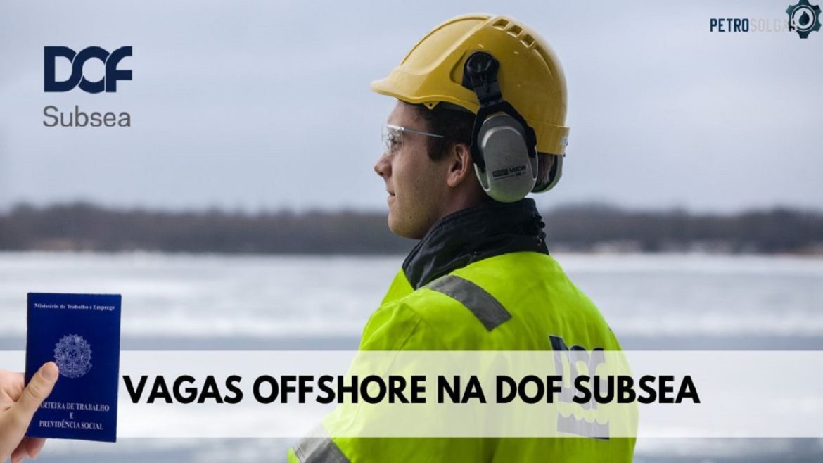 DOF Subsea está recrutando mais de 50 novos funcionários para preencher vagas offshore no RJ