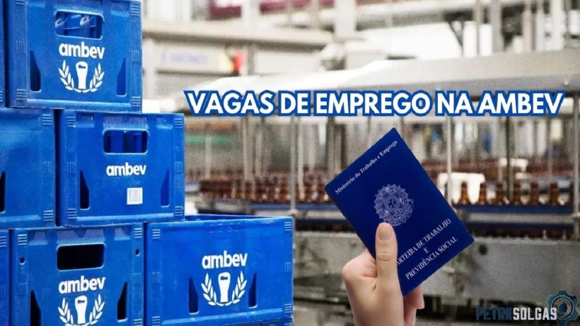 Multinacional de bebidas Ambev anuncia mais de 200 vagas de emprego para Trainee, Aromist, Conferente de Armazém e mais