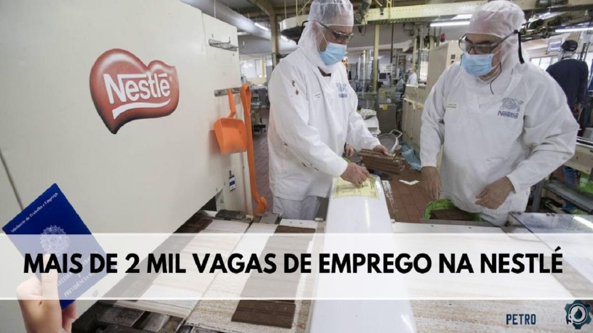 Nestlé anuncia ENORME processo seletivo com mais de 2.388 vagas home office e presenciais