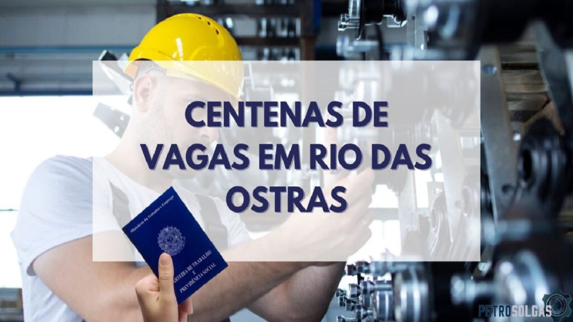 Rio das Ostras inicia a semana com mais de 550 vagas de emprego para candidatos de nível fundamental, médio e superior