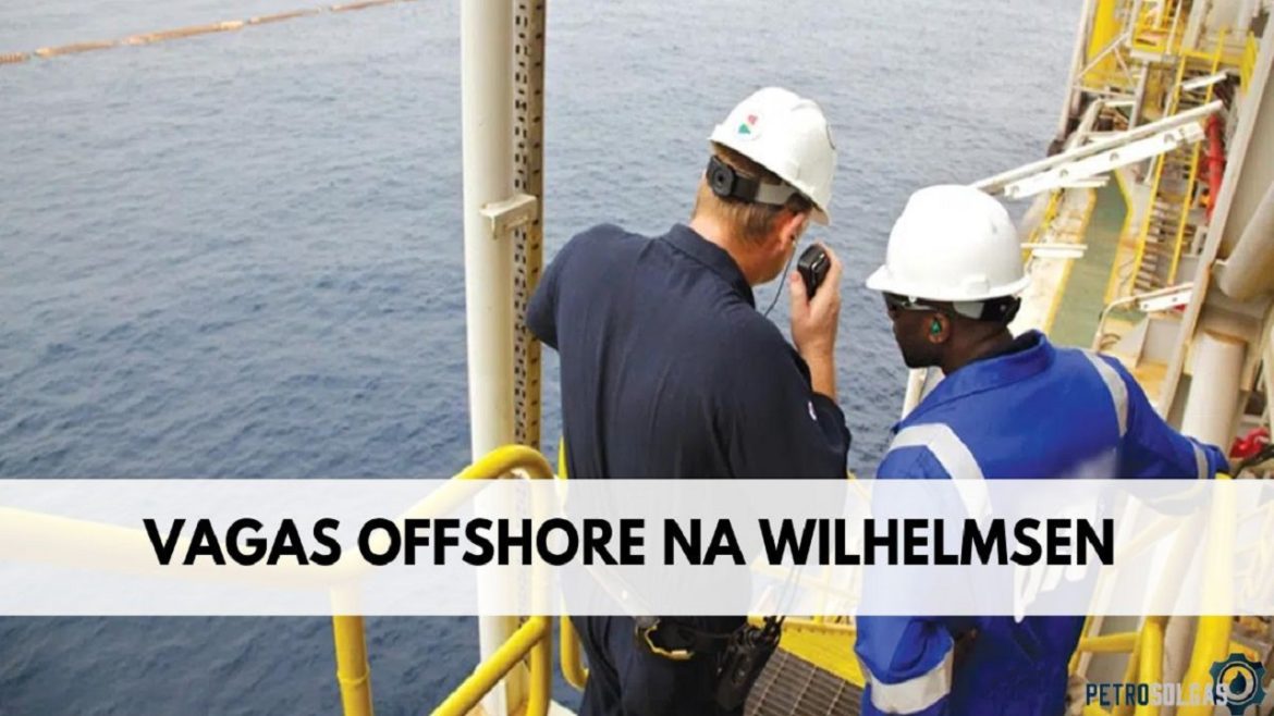 Wilhelmsen abre vagas offshore para trabalhar embarcado no Rio de Janeiro