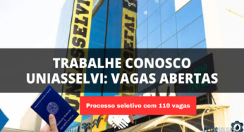 Uniasselvi abre processo seletivo com 110 vagas de emprego presenciais e home office