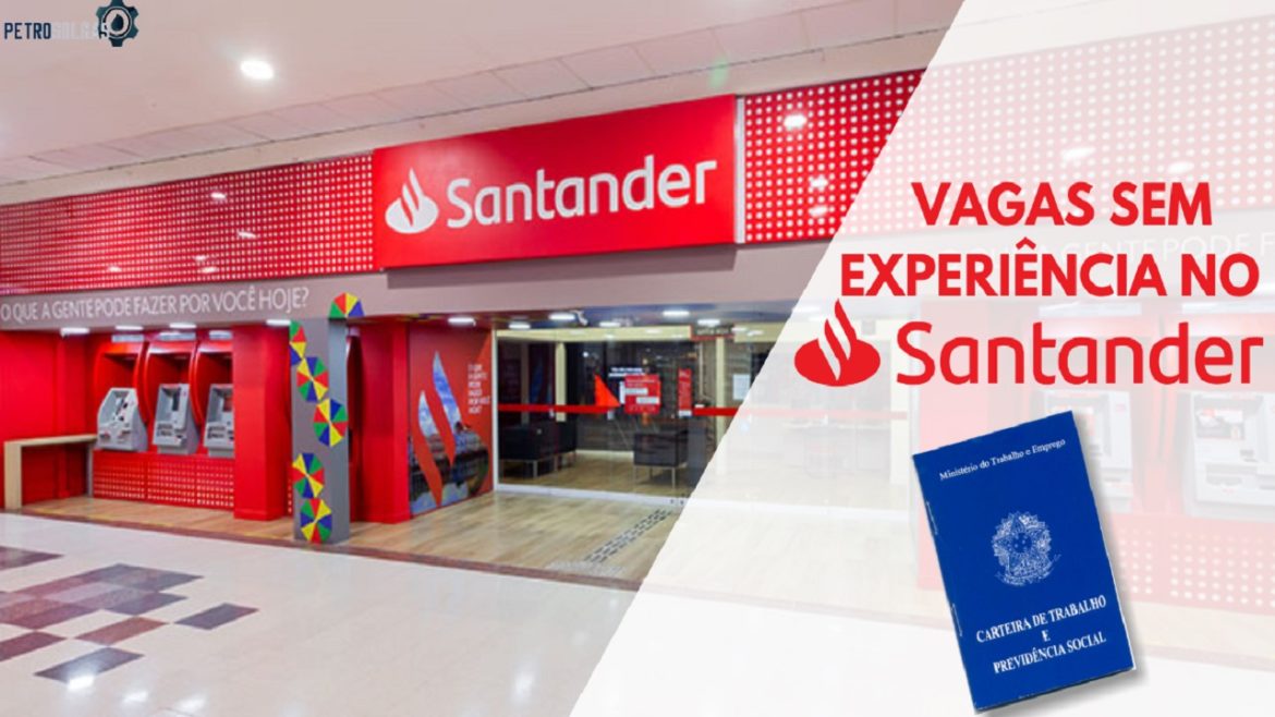 Banco Santander abre 150 vagas sem experiência para candidatos de SP