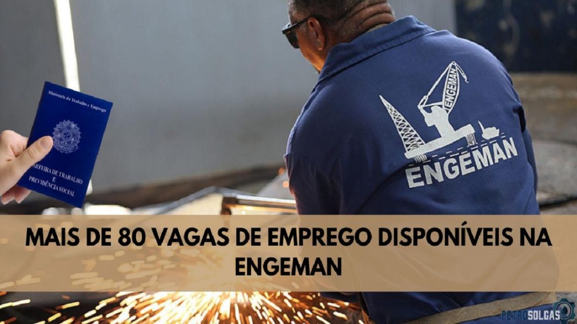 Engeman está contratando Mais de 80 vagas de emprego para profissionais com e sem experiência que residem no RJ