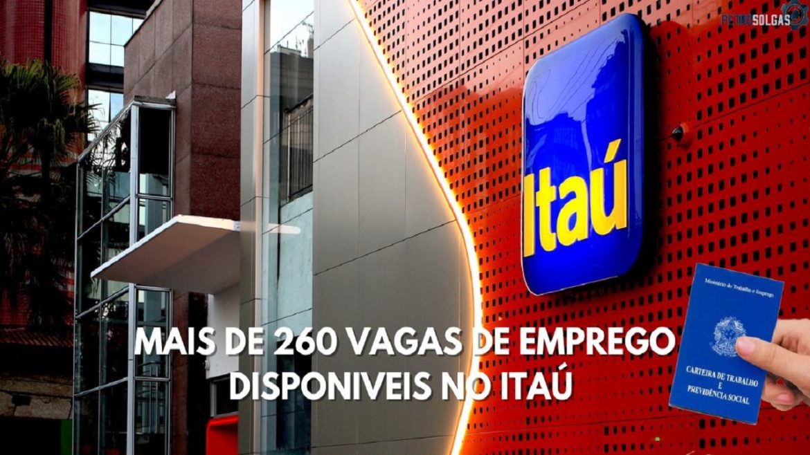 Itaú anuncia mais de 260 vagas de emprego confira os cargos disponíveis com salários acima de R$ 5 mil por mês