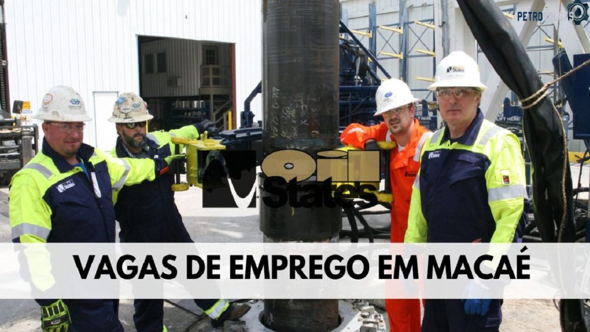 Oil States Brazil está contratando centenas de novos profissionais em Macaé