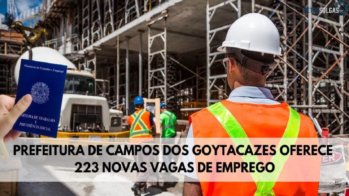 Prefeitura de Campos dos Goytacazes oferece através do espaço da oportunidade 223 novas vagas de emprego para candidatos de ensino fundamental, médio e superior