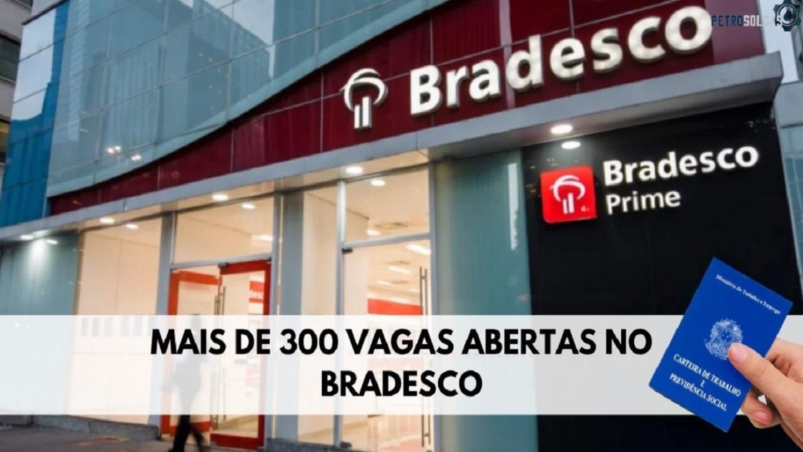 Bradesco abre 372 vagas home office e presenciais para profissionais de quase todo o Brasil