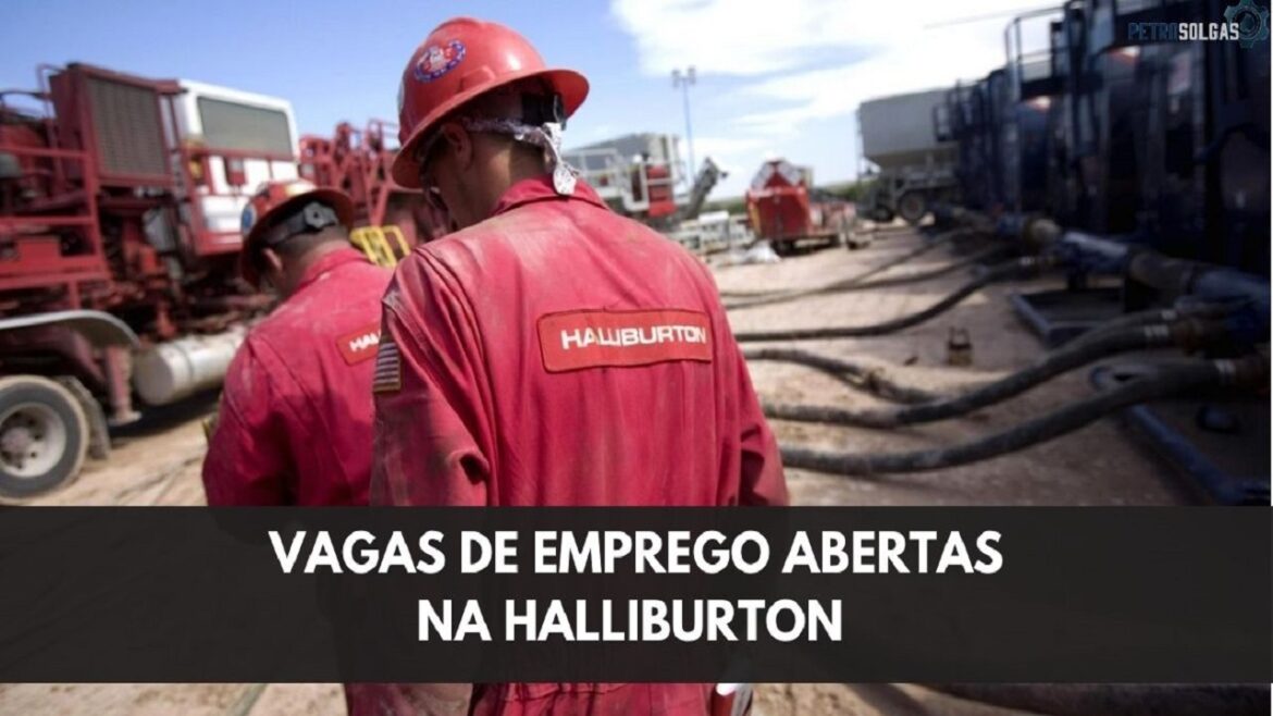 Halliburton convoca candidatos com e sem experiência para mais de 900 vagas de emprego no Brasil e exterior