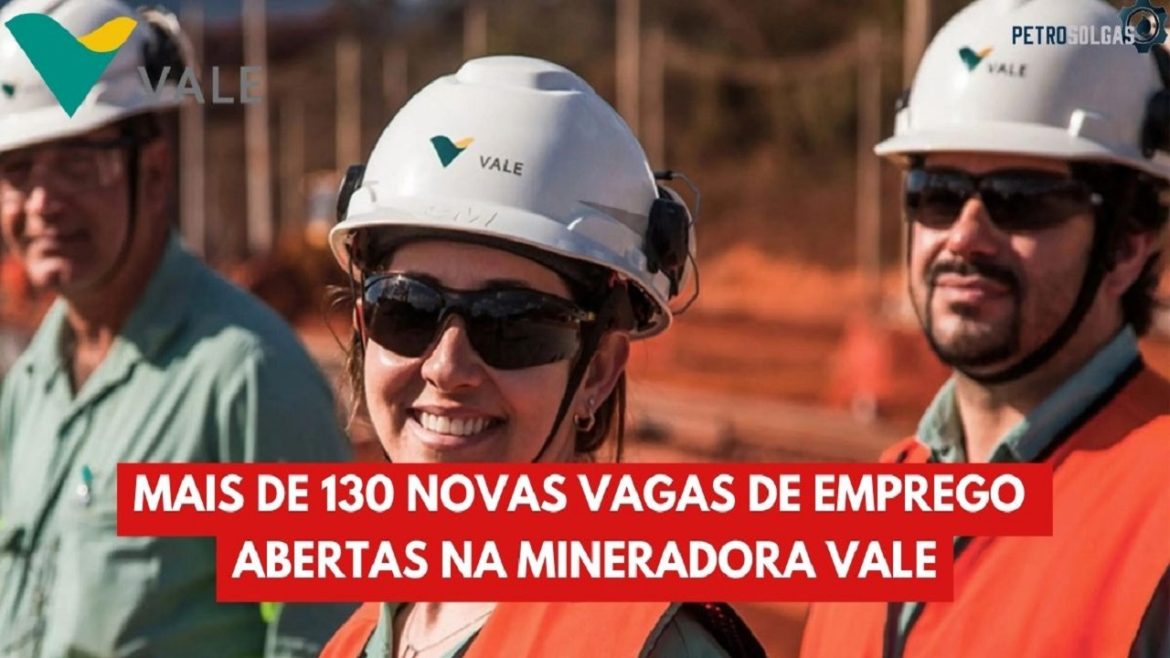 Mineradora Vale inicia o mês de agosto ofertando mais de 130 novas vagas de emprego para nível médio, técnico e superior