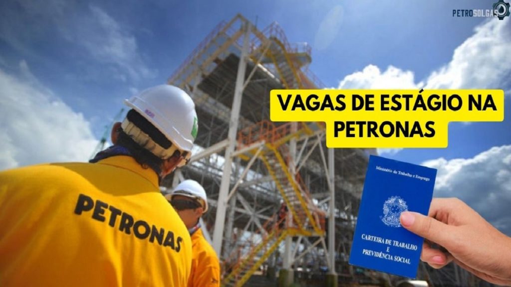 Multinacional Petronas está com vagas de estágio abertas em MG e SP