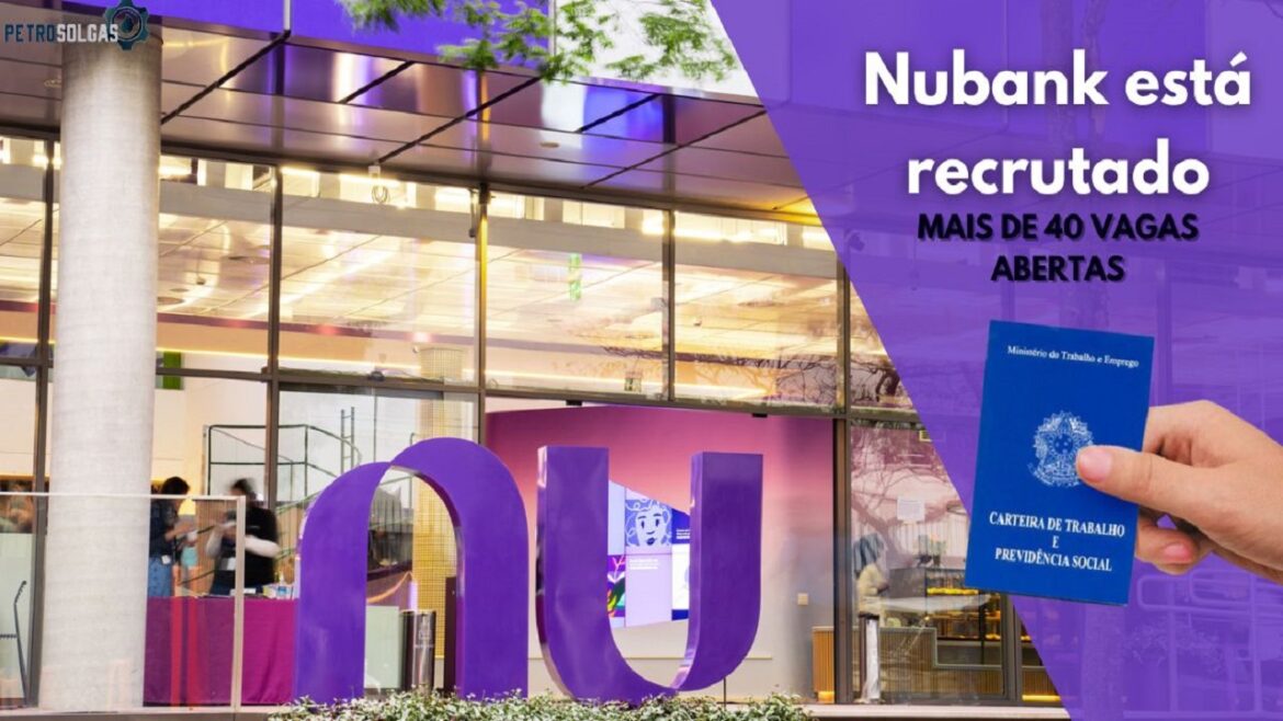 Nubank abre seletivo com mais de 40 vagas de emprego para profissionais ao redor do Brasil