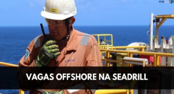Seadrill abre vagas offshore para candidatos brasileiros que queiram trabalhar em alto mar
