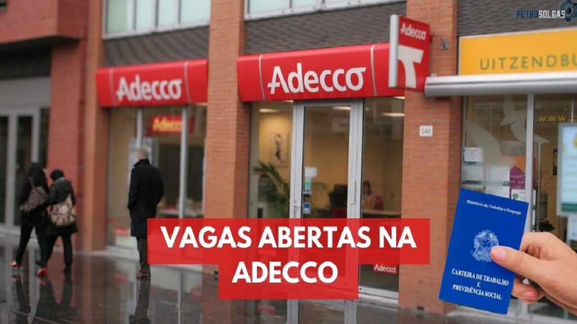 Adecco anuncia a abertura de milhares de vagas de emprego para pessoas com e SEM EXPERIÊNCIA