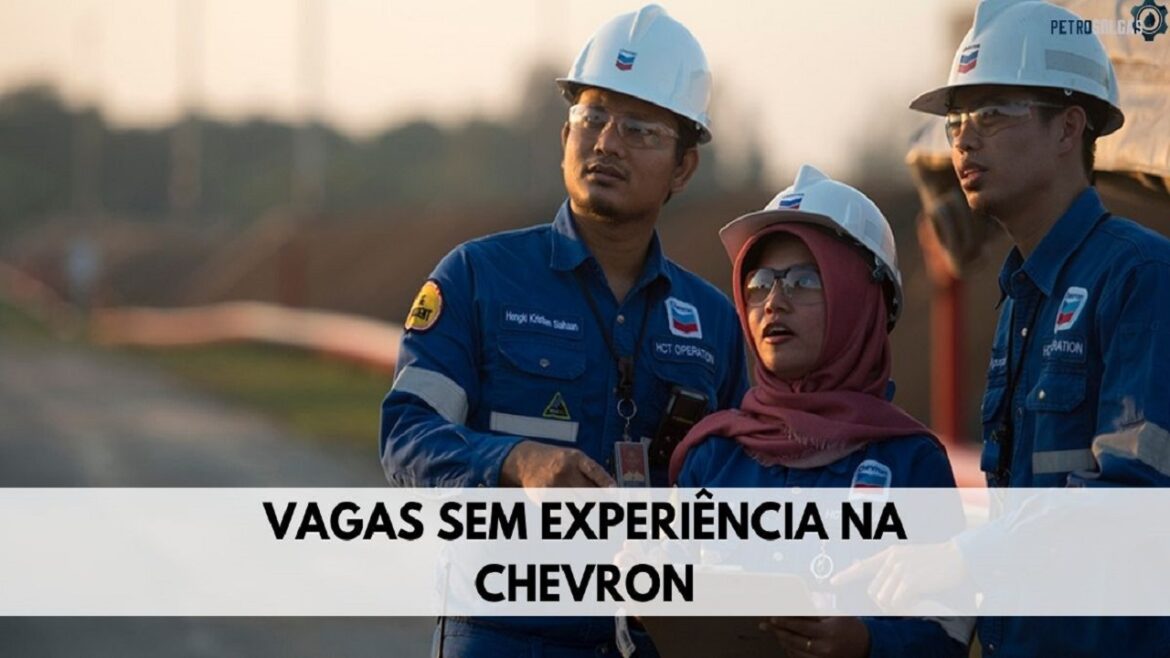 Chevron, empresa petrolífera, está com vagas sem experiência abertas! Veja como se inscrever