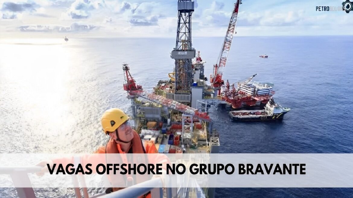 Grupo Bravante está recrutando profissionais para preencher vagas offshore no RJ