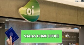 Operadora Oi abre dezenas de novas vagas home office para inicio imediato em quase todo o Brasil