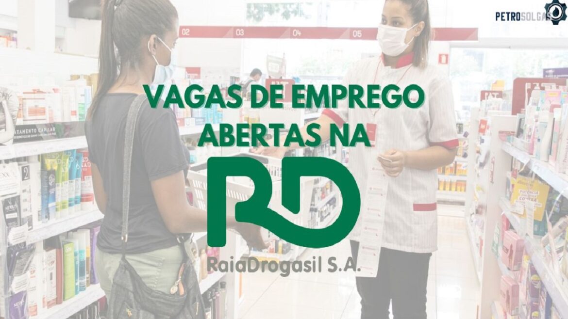 Raia Drogasil está contratando 1.076 vagas de emprego disponíveis neste começo de setembro