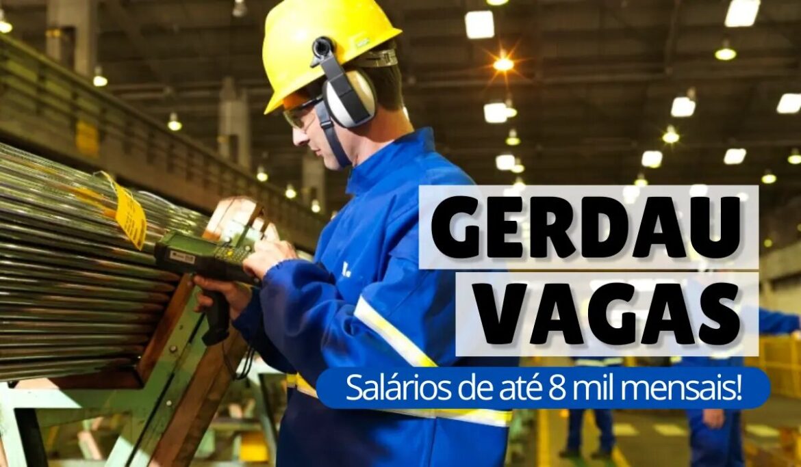 São 9 oportunidades de emprego disponíveis na maior produtora de aço, a Gerdau, para atuar em GO, RJ, SP e outros estados brasileiros.