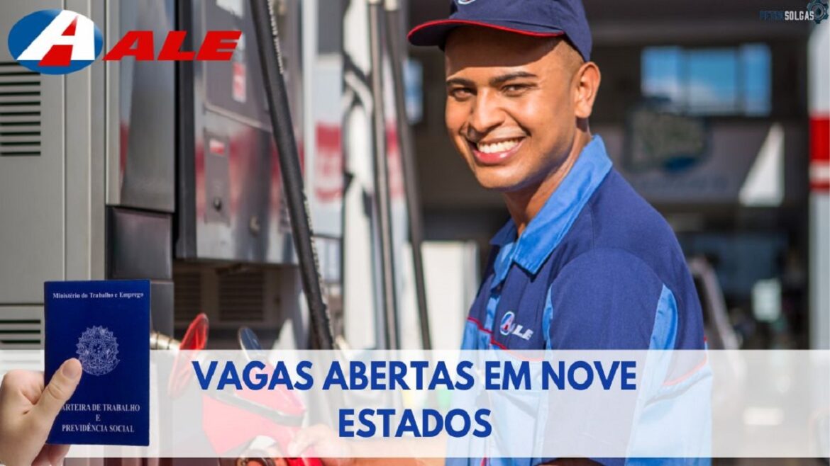 ALE Combustíveis está com dezenas de novas vagas abertas para profissionais com e SEM EXPERIÊNCIA em nove estados do Brasil