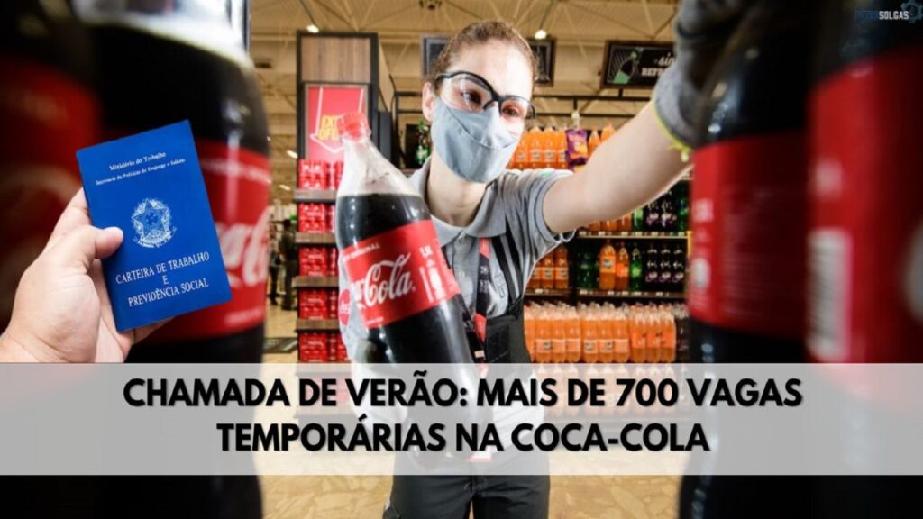 Chamada de verão Coca-Cola oferece 700+ vagas temporárias - saiba como concorrer!