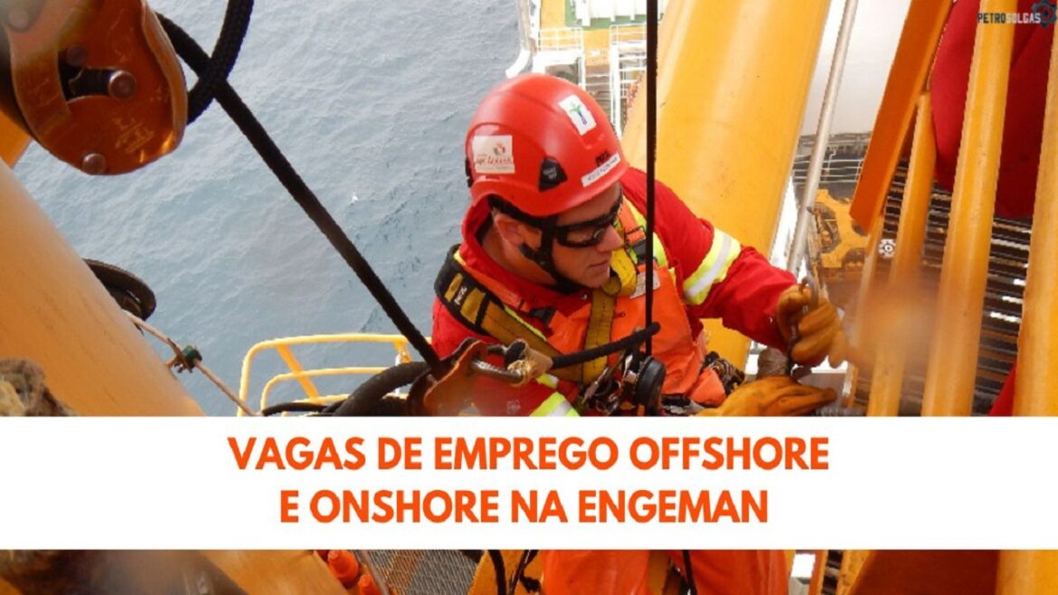 Engeman anuncia dezenas de vagas de emprego offshore e onshore no RJ e SP, envie seu currículo!