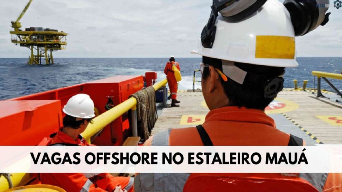Estaleiro Mauá abre novas vagas de emprego offshore para Soldador, Eletricista, Operador de guindaste, Encanador e outras funções