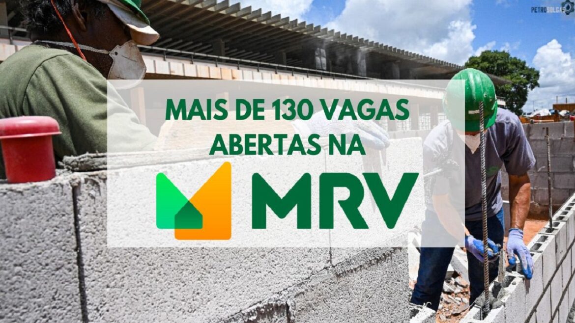 MRV Engenharia, uma das maiores construtoras da América Latina, está com um processo seletivo em andamento oferecendo um total de 134 vagas