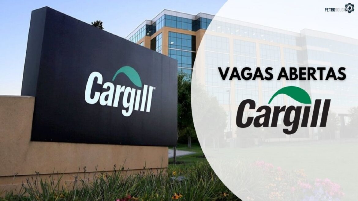 Multinacional Cargill divulga 194 vagas de emprego para candidatos com e sem experiência de todo o Brasil