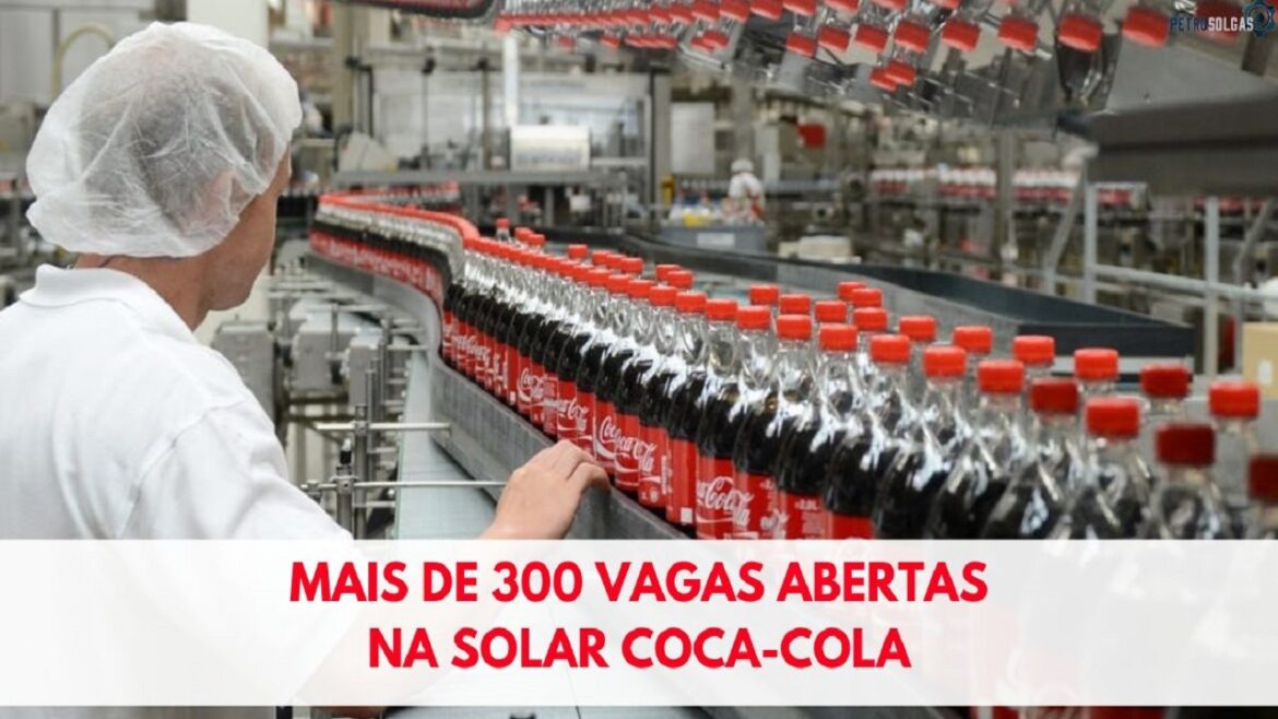 Solar Coca-Cola abre mais de 300 vagas de emprego para candidatos com ensino médio, técnico e superior completo