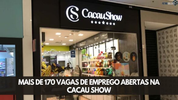 Cacau Show abre inscrições em seu processo seletivo para 172 novos profissionais; confira as vagas disponíveis