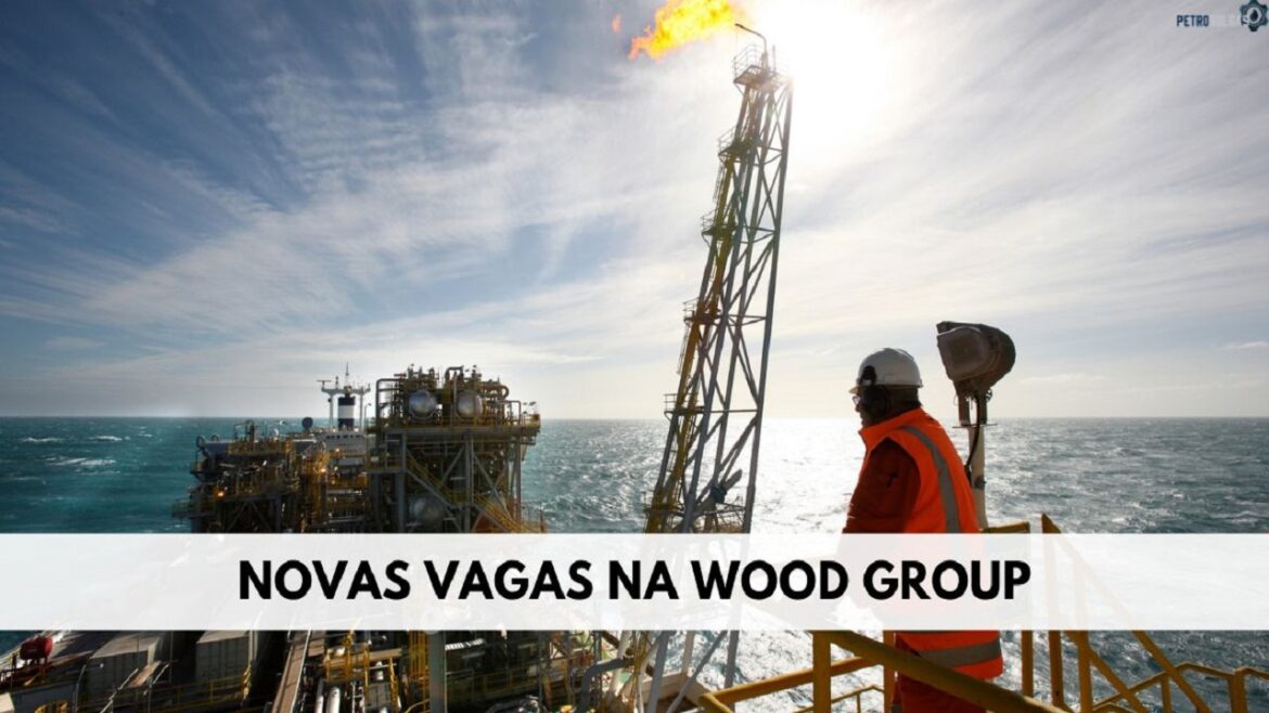 Wood Group tem mais de 30 novas vagas offshore e onshore abertas para início imediato no Rio de Janeiro