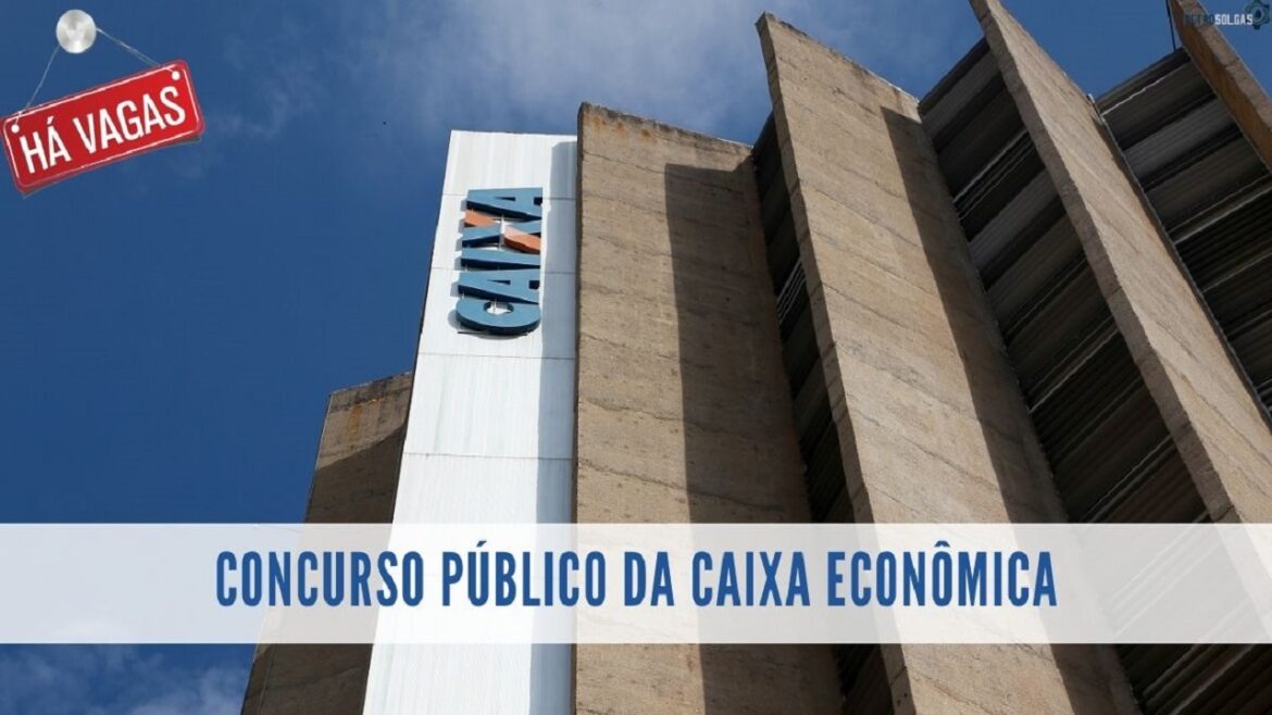 Novo concurso público da caixa econômica federal terá 4 mil vagas para técnicos. Confira como se candidatar