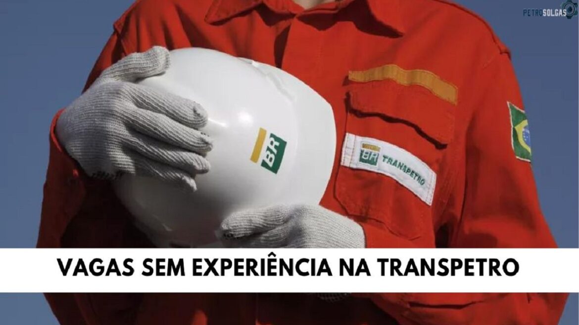 Transpetro abre vagas sem experiência com salários de R$ 1,3 mil em 12 estados brasileiros