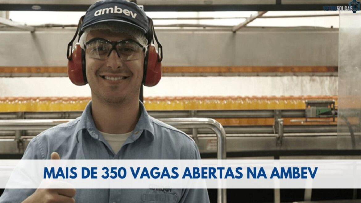 Ambev abre mais de 350 vagas com e sem experiência para pessoas de todo o Brasil