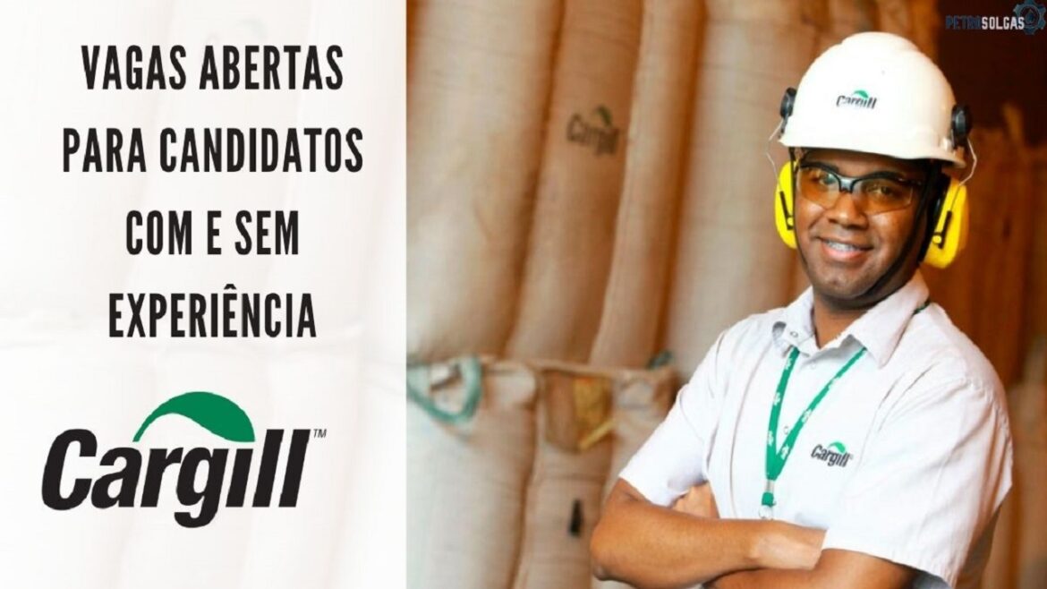 Cargill divulga 147 novas vagas de emprego para candidatos com e sem experiência ao redor de todo o Brasil