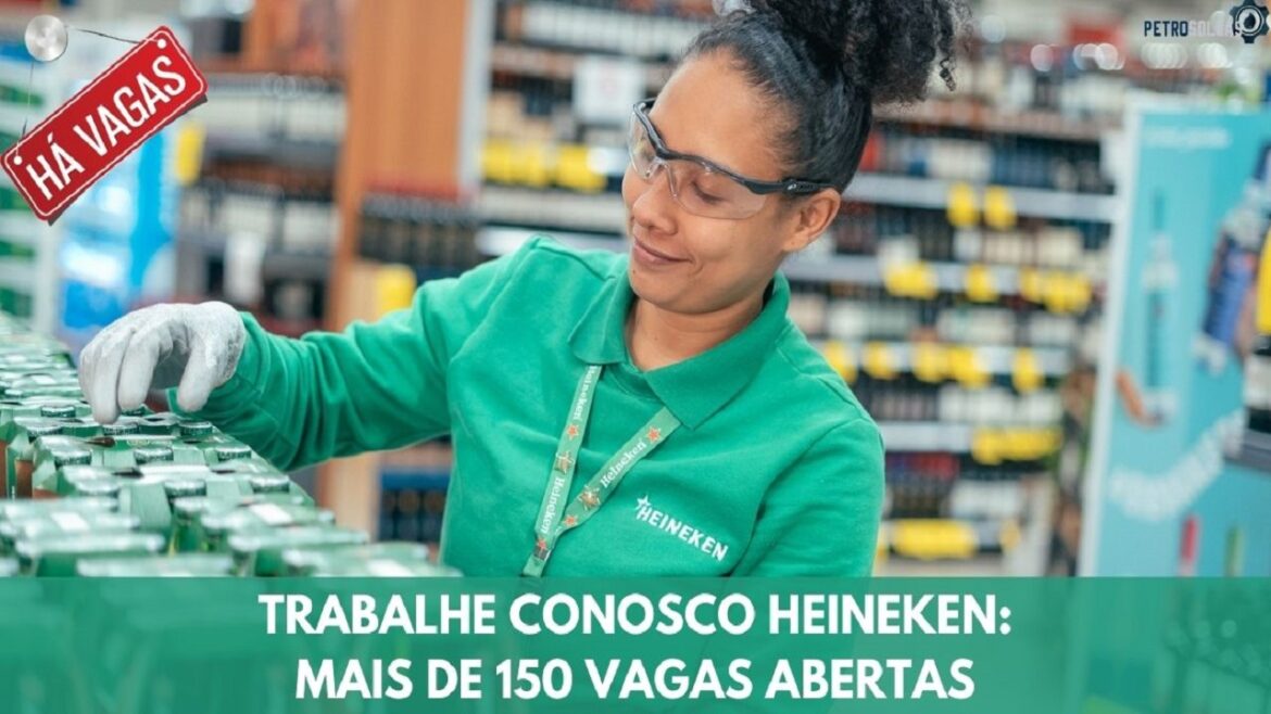 Cervejaria Heineken abre 159 vagas de emprego para candidatos com e sem experiência em quase todos os estados do Brasil