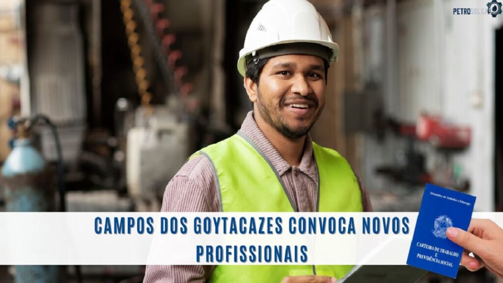 Com mais de 160 vagas offshore e onshore urgentes abertas, Campos dos Goytacazes convoca novos profissionais