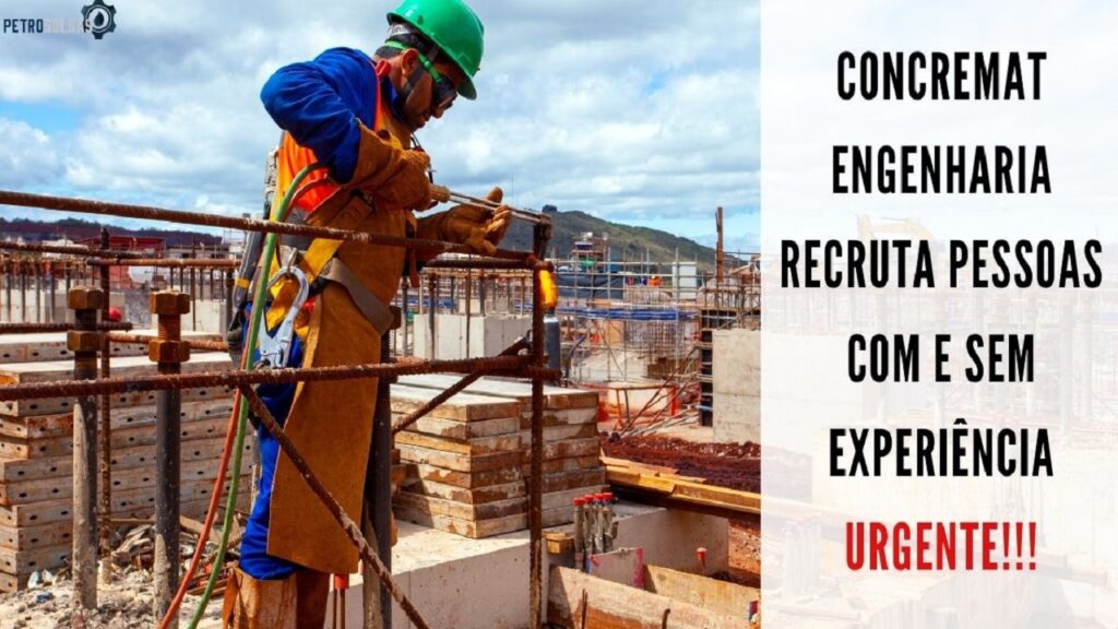 Concremat Engenharia acaba de abrir processo seletivo com 21 vagas de emprego para profissionais com e sem experiência
