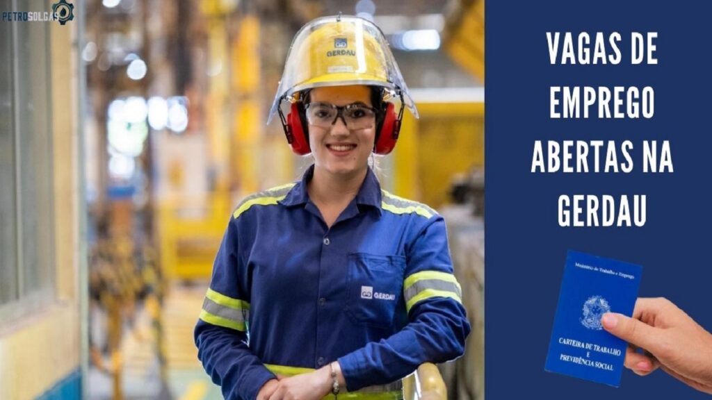 Gerdau, gigante do mercado de aço no Brasil, acaba de abrir dezenas de vagas de emprego