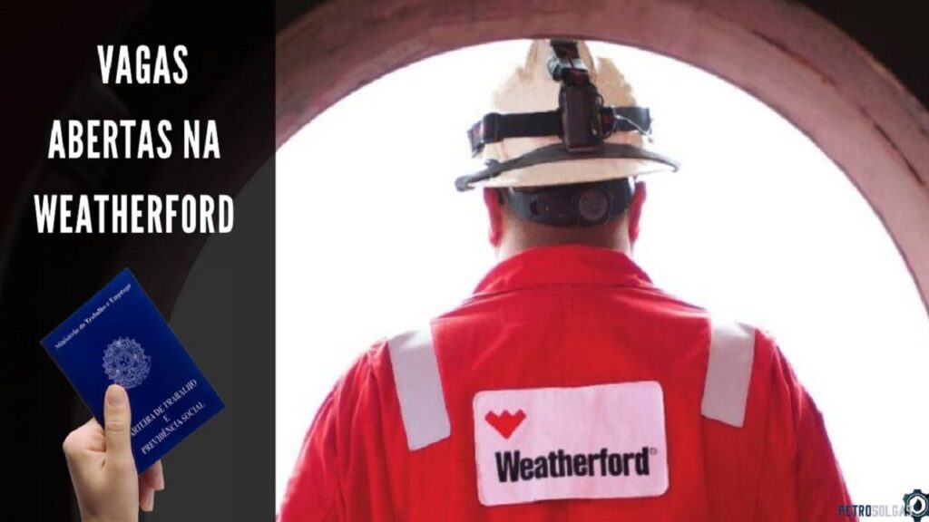 Multinacional de petróleo e gás Weatherford, está com muitas vagas de emprego para profissionais de nível técnico ou superior em Macaé-RJ