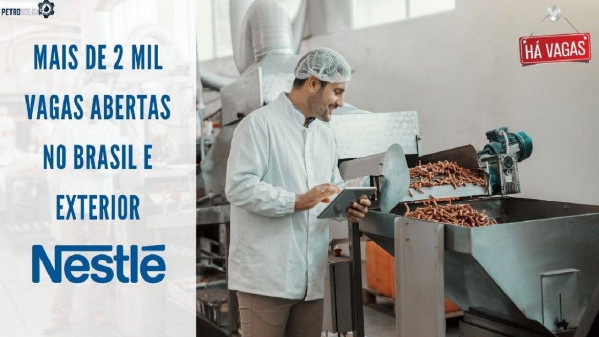Nestlé abre mais de 2 MIL vagas home office e presenciais para profissionais de todo o Brasil e de fora com salários de R$ 20 mil por mês
